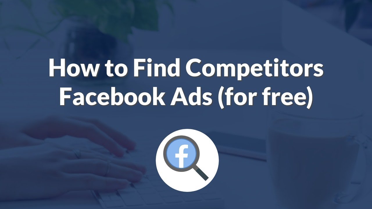 How to Find Facebook Ads Competitors