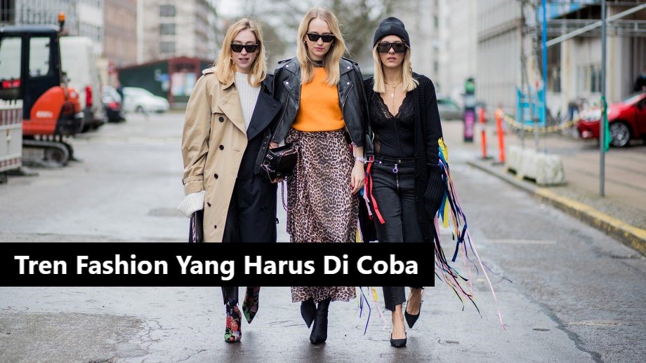 Tren Fashion Yang Harus Di Coba